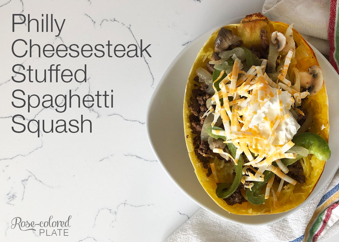 Rose-Colored Plate | Philly Cheesesteak Stuffed Spaghetti Squash